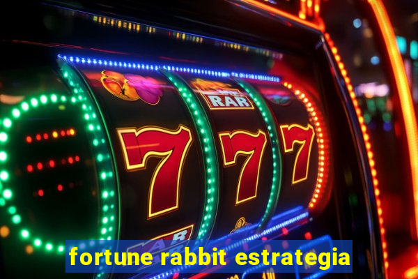 fortune rabbit estrategia